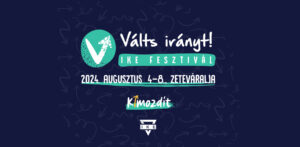 Aktuális - 7. Válts irányt! Ike fesztivál Zeteváralján